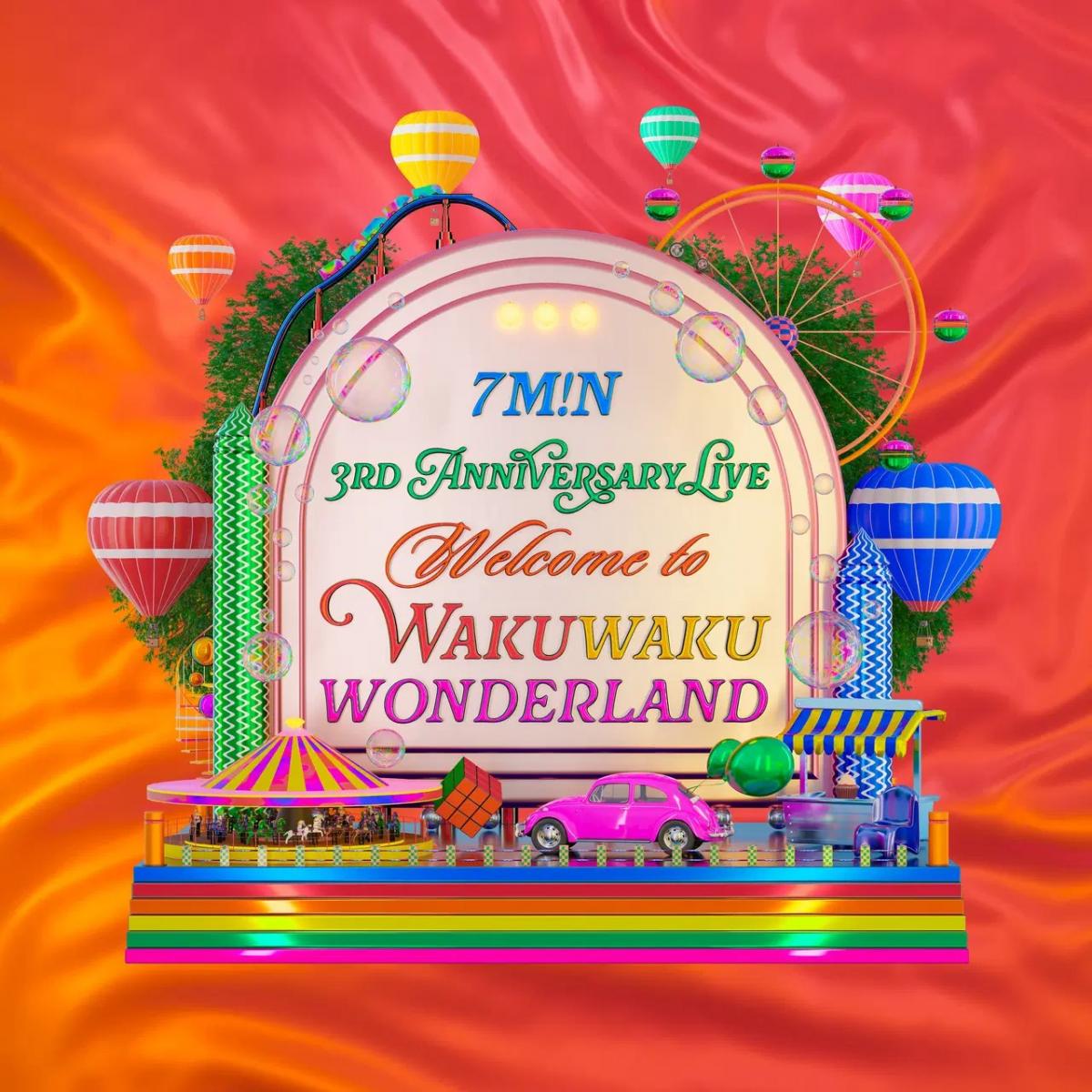 7m!n 3rd Anniversary Live 
~Welcome to Wakuwaku Wonderland~